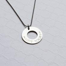 Load image into Gallery viewer, silver &quot;not today&quot; washer necklace