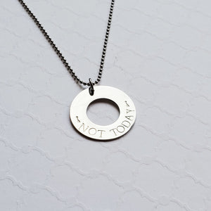 silver "not today" washer necklace